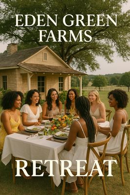 Back to Eden~ Women&#39;s Wellness Retreat