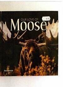 Our Love of Moose