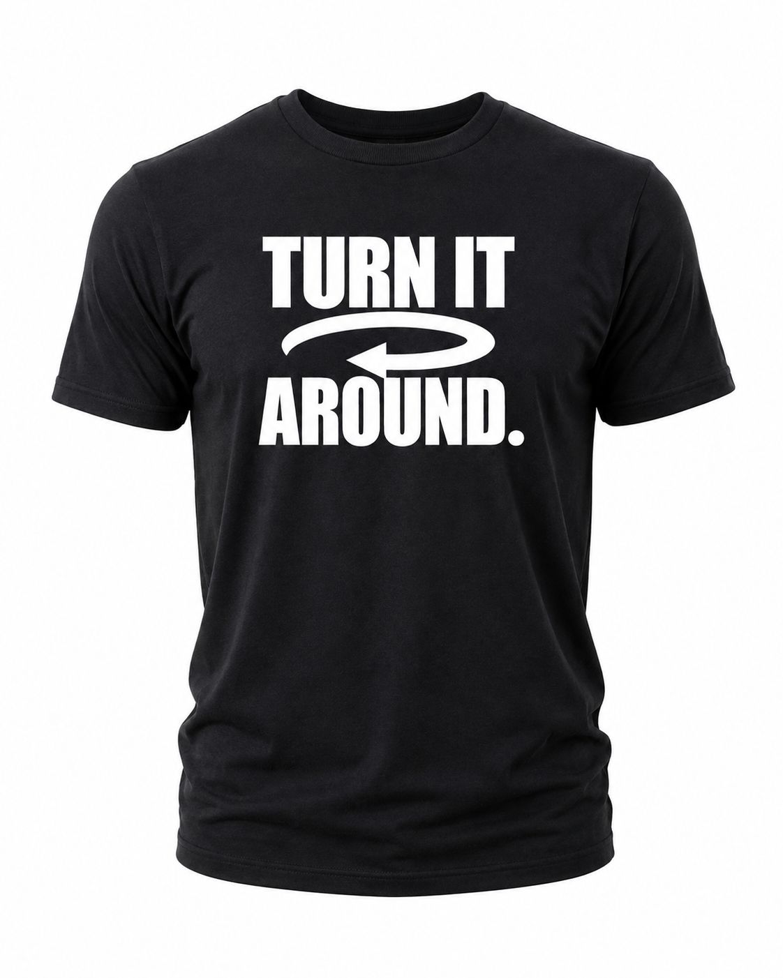 TURN IT AROUND!