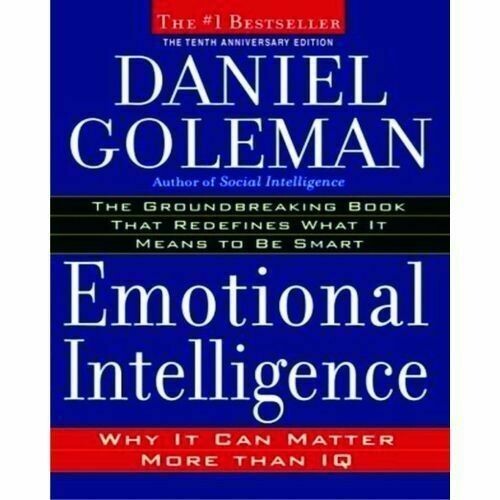 Emotional Intelligence: Why It Can Matter More Than IQ By Daniel Goleman