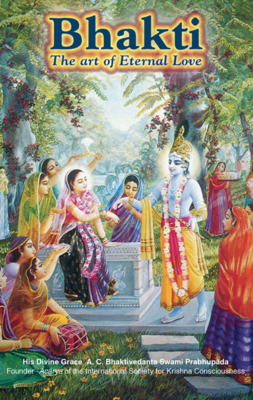 Bhakti The Art of Eternal Love