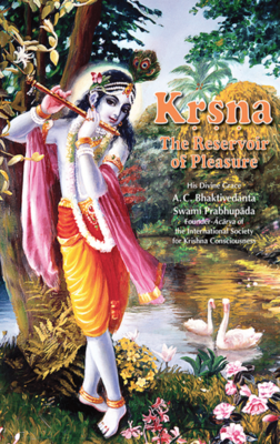 Krsna The Reservoir of Pleasure