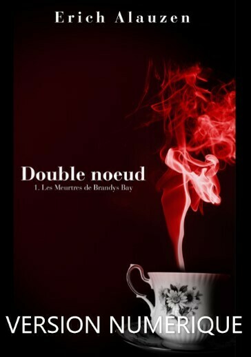 Double noeud 1- Les Meurtres de Brandys Bay par Erich ALAUZEN - Version digitale Double noeud 1- Les Meurtres de Brandys Bay par Erich ALAUZEN - Version digitale