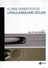 Klinik Embriyoloji Uygulamaları Atlası