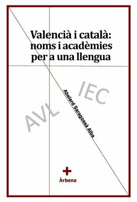Valencià i català: noms i acadèmies per a una llengua