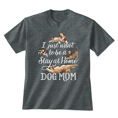 Stay at Home Dog Mom Tee