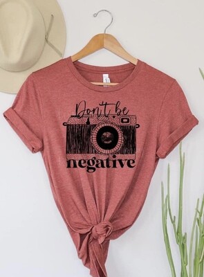 DON'T BE NEGATIVE