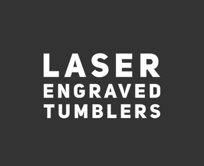 LASER ENGRAVED TUMBLERS