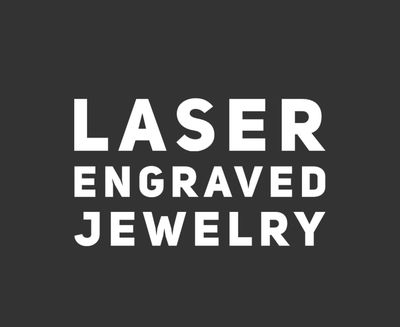 LASER ENGRAVED JEWELRY