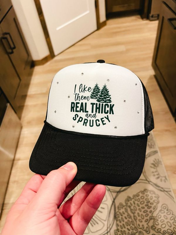 REAL THICK AND SPRUCY