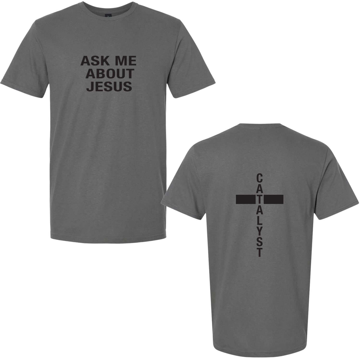 ASK ME ABOUT JESUS W/ CATALYST CROSS