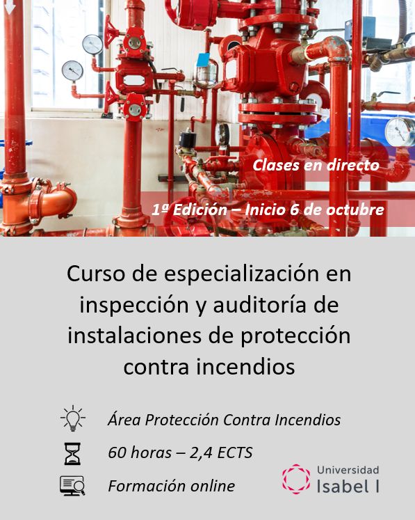 CURSO DE ESPECIALIZACIÓN EN INSPECCIÓN Y AUDITORÍA DE INSTALACIONES DE PROTECCIÓN CONTRA INCENDIOS