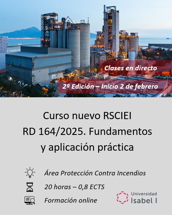 Curso - Nuevo Reglamento de Seguridad en Caso de Incendio en Establecimientos Industriales (RSCIEI - RD 164/2025). Fundamentos y aplicación práctica. Curso - Nuevo Reglamento de Seguridad en Caso de Incendio en Establecimientos Industriales (RSCIEI - RD 164/2025). Fundamentos y aplicación práctica.