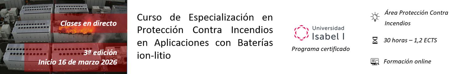 CURSO DE ESPECIALIZACIÓN EN PROTECCIÓN CONTRA INCENDIOS EN APLICACIONES CON BATERÍAS ION-LITIO