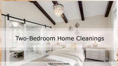 Two Bedroom Cleaning, One Bath+ More Options
