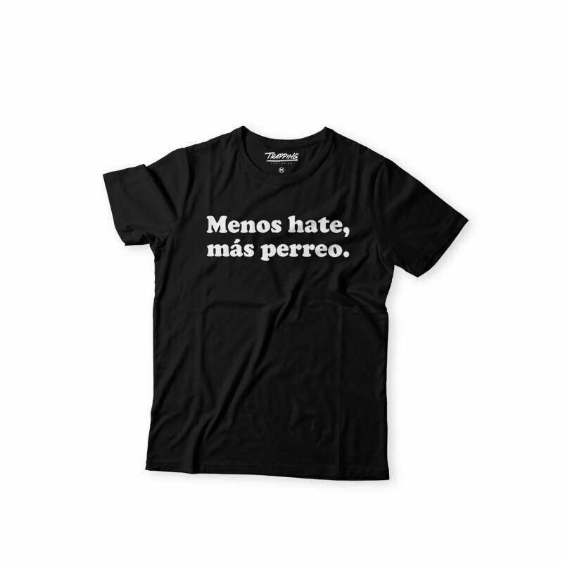 Menos hate, más perreo.