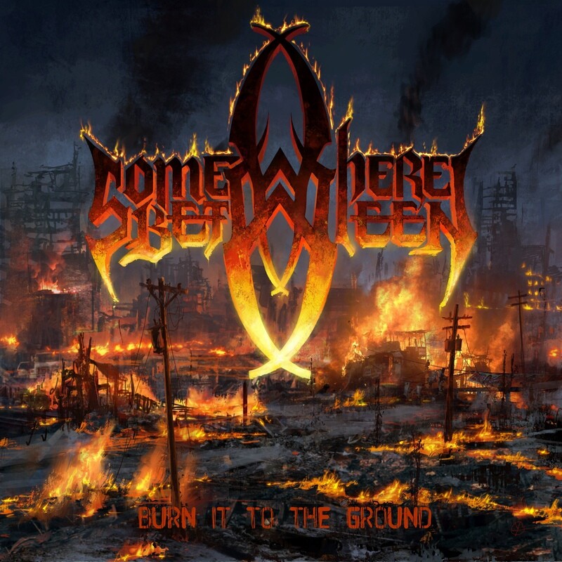 Somewhere Between - Burn It To The Ground EP