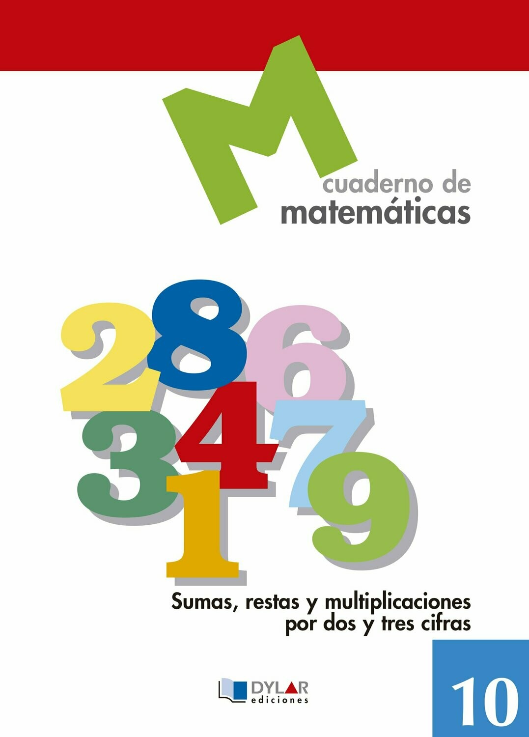 10 - Sumas, restas y multiplicaciones por dos y tres cifras