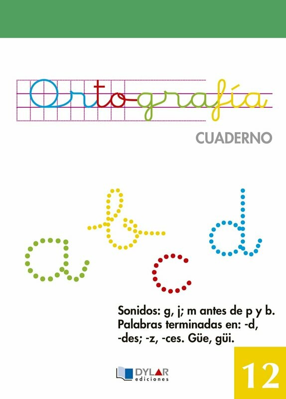 12.Sonidos: G, J. M antes de P y B. (-d, -des; -z, -ces). Güe, güi.
