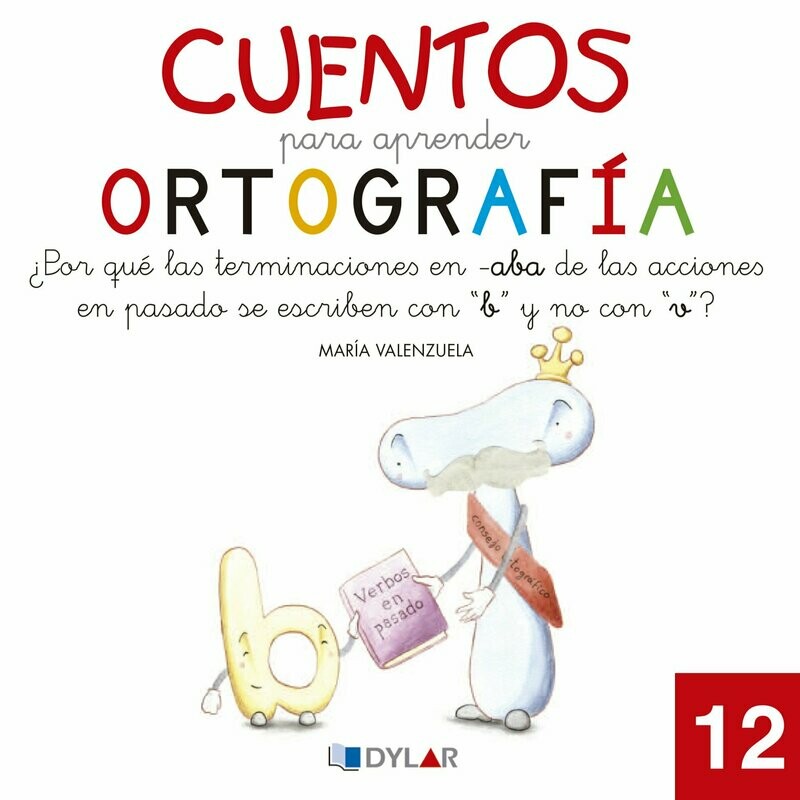 12 - ¿Por qué las terminaciones en -aba de las acciones en pasado se escriben con “b” y no con “v”?