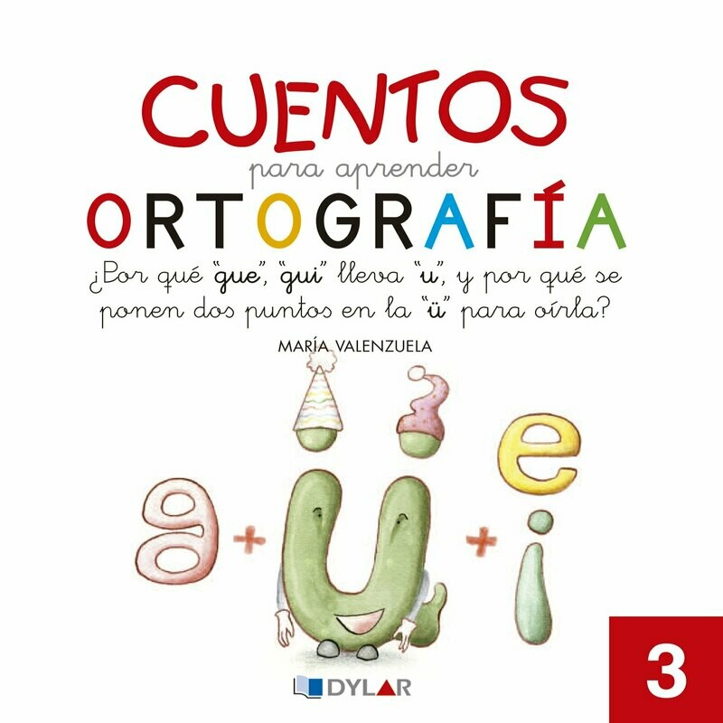 3 - ¿Por qué “gue”, “gui” lleva “u”, y por qué se ponen dos puntos en la “ü” para oírla?