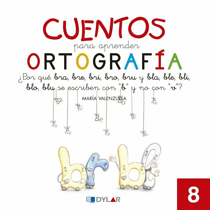 8 - ¿Por qué bra, bre, bri, bro, bru y bla, ble, bli, blo, blu se escriben con “b” y no con “v”?