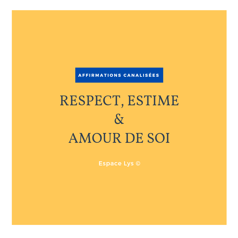 Reprogrammation:
RESPECT, ESTIME ET AMOUR DE SOI Reprogrammation:
RESPECT, ESTIME ET AMOUR DE SOI