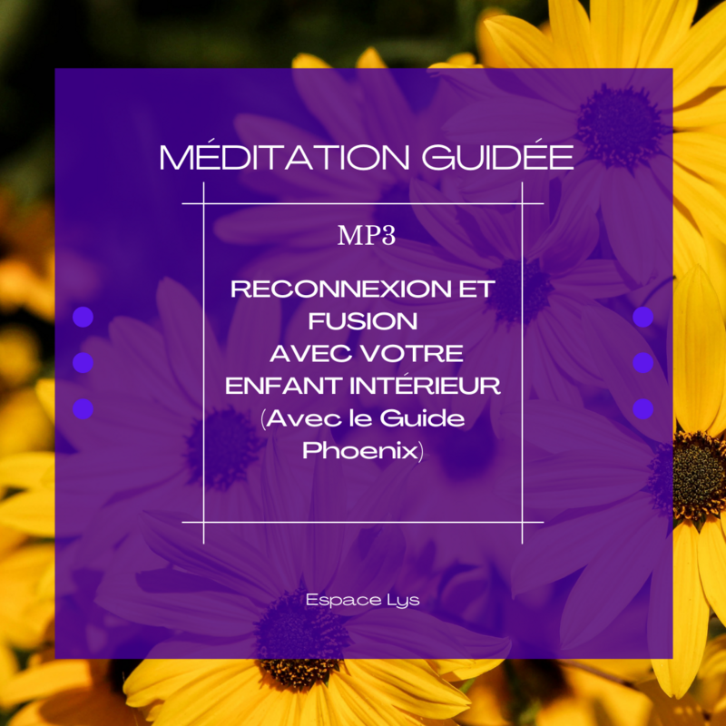 Méditation guidée: RECONNEXION & FUSION AVEC VOTRE ENFANT INTÉRIEUR Méditation guidée: RECONNEXION & FUSION AVEC VOTRE ENFANT INTÉRIEUR
