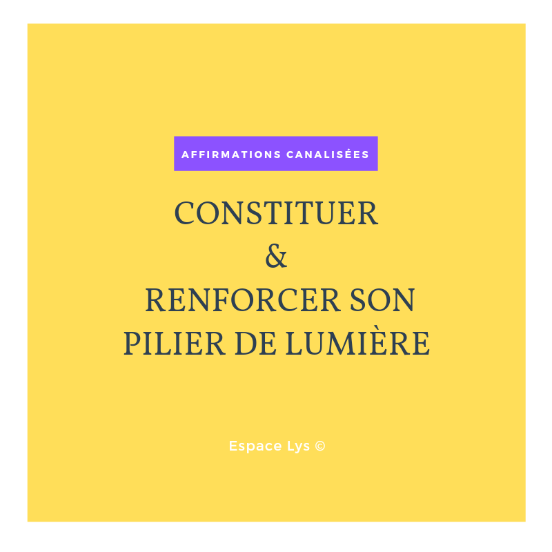 Reprogrammation: CONSTITUER ET RENFORCER SON PILIER DE LUMIÈRE Reprogrammation: CONSTITUER ET RENFORCER SON PILIER DE LUMIÈRE