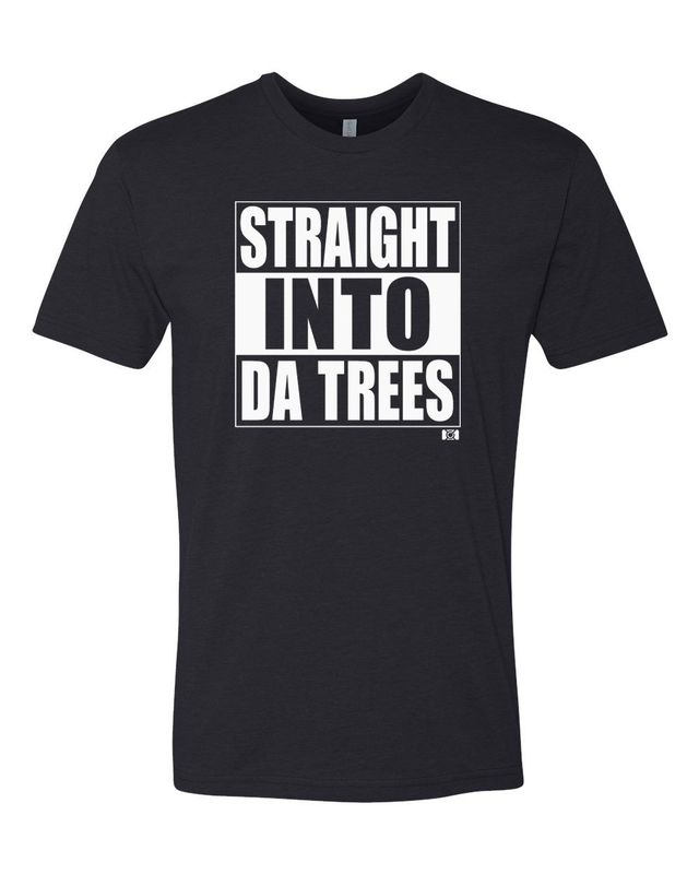 Straight Into Da Trees Tee