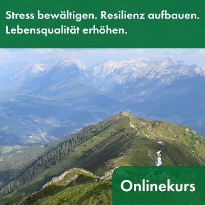 Live-Onlinekurs Stress bewältigen. Resilienz aufbauen. Lebensqualität erhöhen.