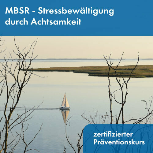 Präventionskurs MBSR - Stressbewältigung durch Achtsamkeit
