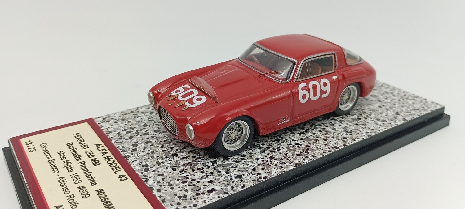 ALFA MODEL 43 AM43F296 FERRARI 250 MM BERLINETTA PININFARINA N.0256MM  MILLE MIGLIA 1953N.609 BRACCO - ROLFO
