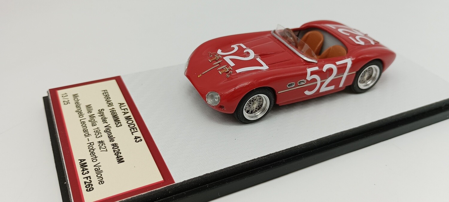 ALFA MODEL 43 AM43F269  FERRARI 166MM53 SPYDER VIGNALE N.0264M MILLE MIGLIA 1953 N.527 LEONARDI - VALLONE