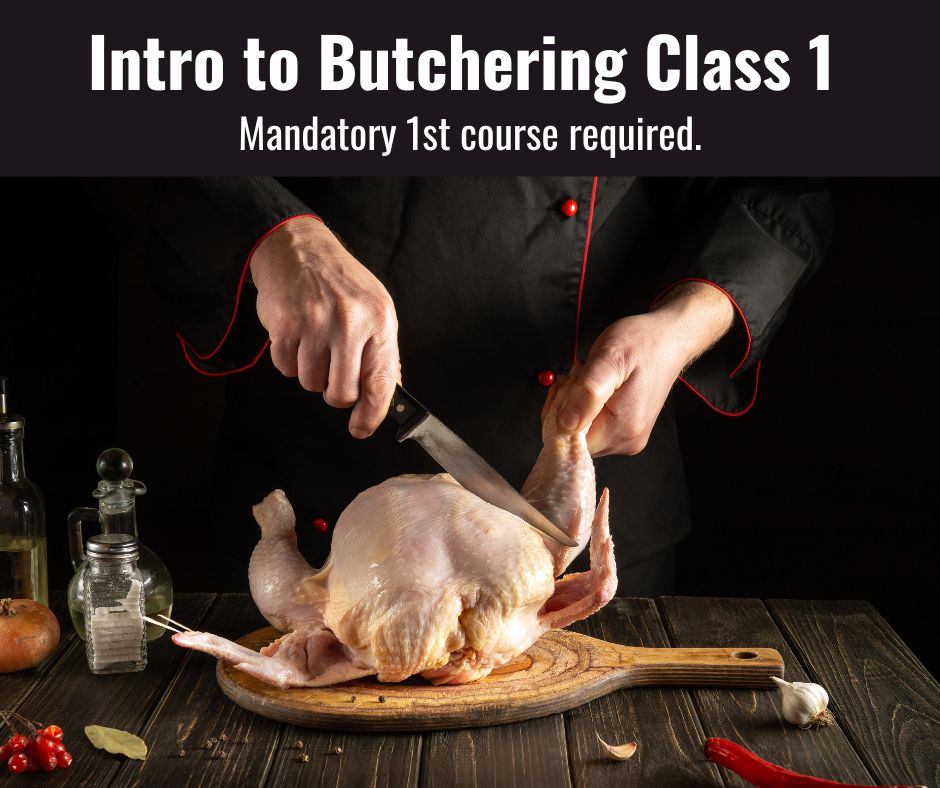 Intro to Butchering Class 1 - Wed Feb 18th  - 9:00am