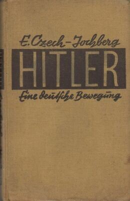 Czech-Jochberg: Hitler - Eine deutsche Bewegung