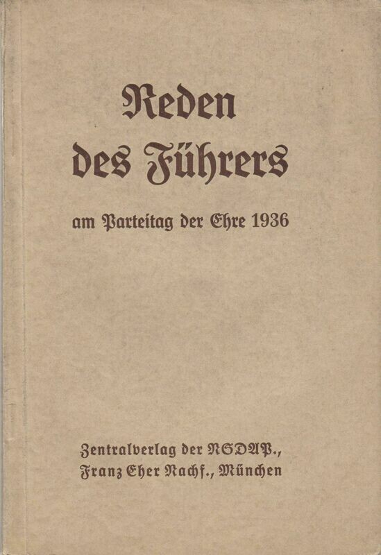 Reden des Führers am Parteitag der Ehre 1936 Reden des Führers am Parteitag der Ehre 1936