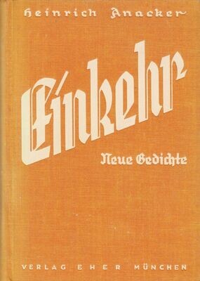 Anacker: Einkehr - Neue Gedichte - Ganzleinenausgabe (Erstauflage) aus dem Jahr 1934