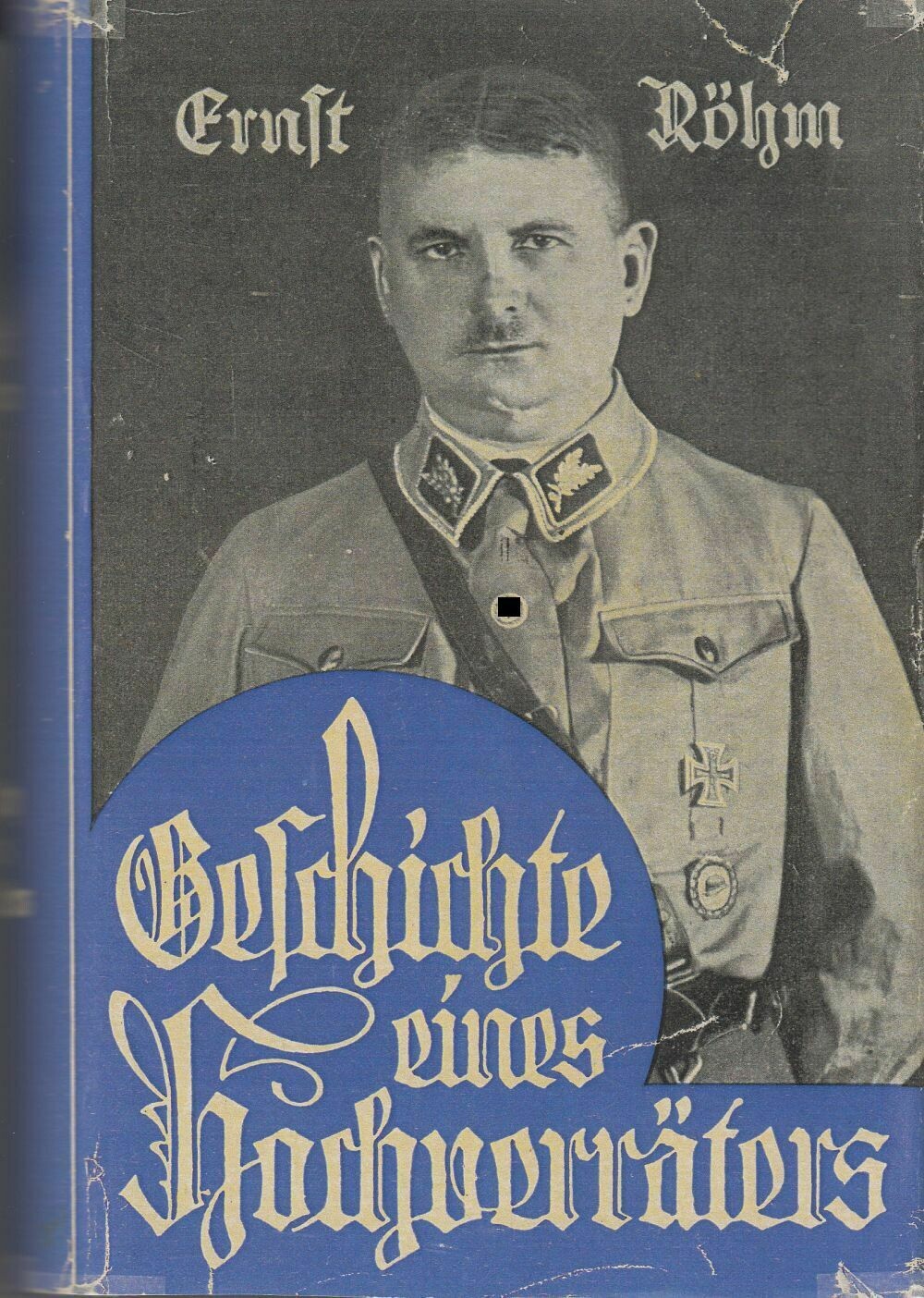 Ernst Röhm: Die Geschichte eines Hochverräters - Ganzleinenausgabe (8. Auflage) aus dem Jahr 1934 mit Schutzumschlag (Kopie)