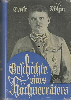 Ernst Röhm: Die Geschichte eines Hochverräters - Ganzleinenausgabe (9. Auflage) aus dem Jahr 1934 mit Schutzumschlag (Kopie)