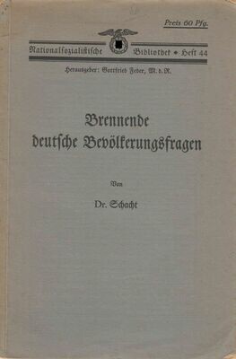 Nationalsozialistische Bibliothek - Heft 44 - Brennende deutsche Bevölkerungsfragen von Dr. Schacht