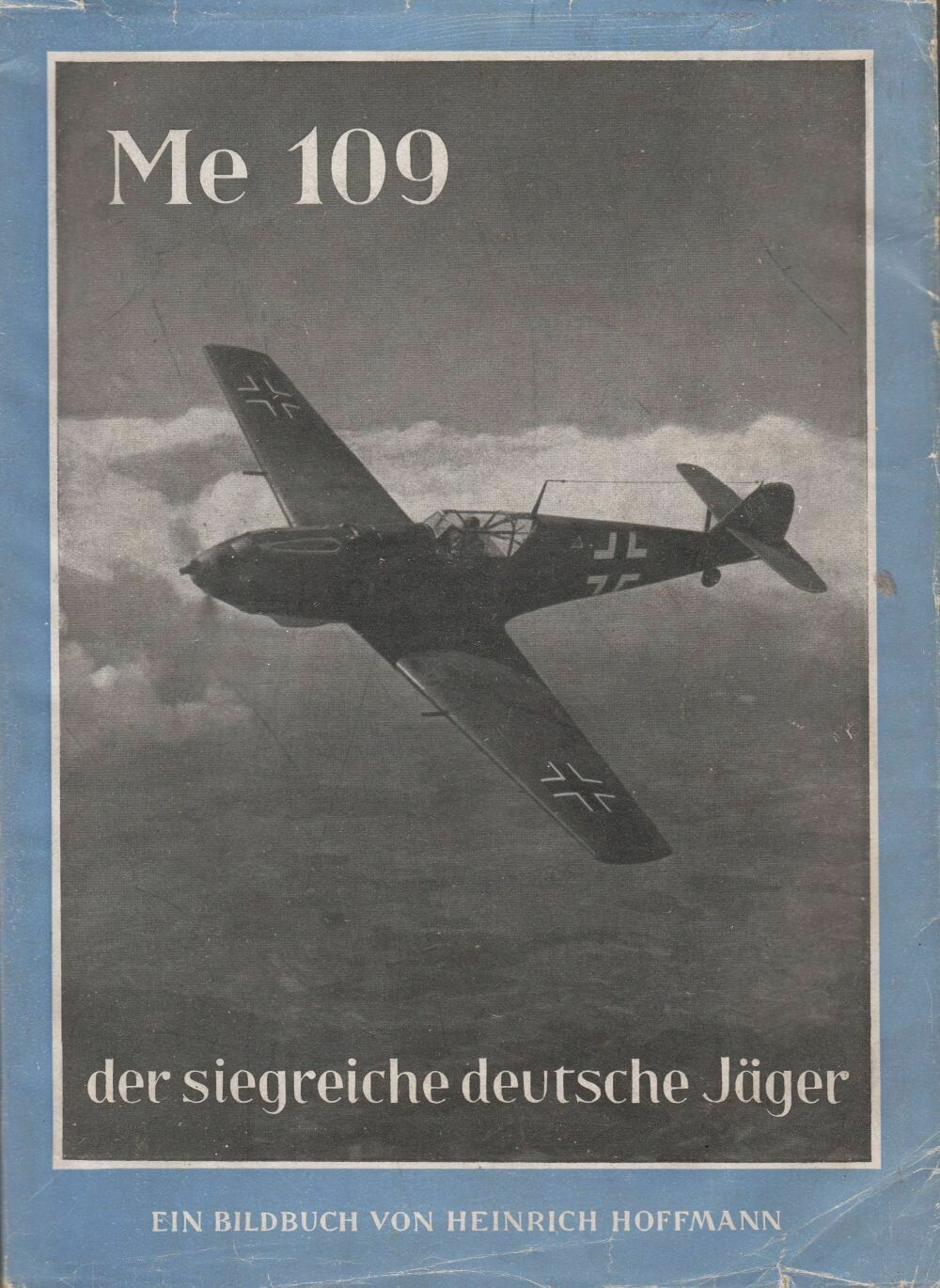 Hoffmann-Bildband: Me 109 - der siegreiche deutsche Jäger - Broschierte Ausgabe