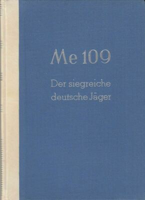 Hoffmann-Bildband: Me 109 - der siegreiche deutsche Jäger - Halblederausgabe