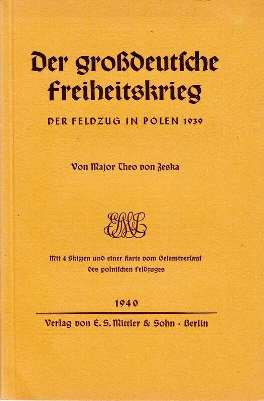 von Zeska: Der großdeutsche Freiheitskrieg - Der Feldzug in Polen 1939