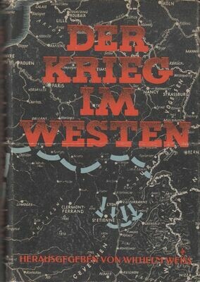 Weiß: Der Krieg im Westen - Ganzleinenausgabe (4. Auflage) aus dem Jahr 1941 mit Original-Schutzumschlag