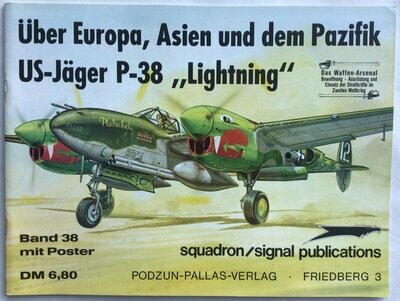 Das Waffen-Arsenal Band 38: Über Europa, Asien und dem Pazifik US-Käger P-38 "Lightning"