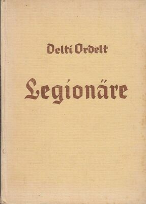 Ordelt: Legionäre - Kartonierte Ausgabe (3. Auflage) aus dem Jahr 1941