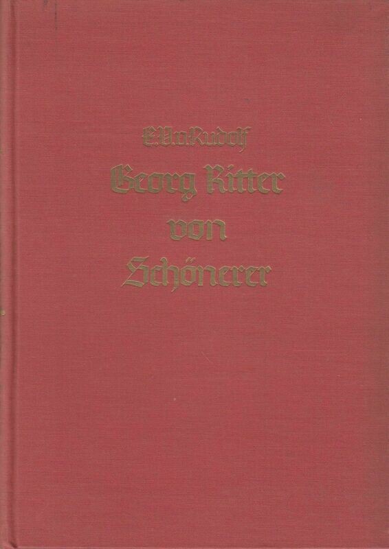von Rudolf: Georg Ritter von Schönerer - Der Vater des politischen Antisemitismus - Ganzleinenausgabe (2. Auflage) aus dem Jahr 1942