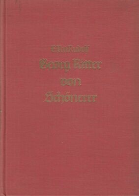 von Rudolf: Georg Ritter von Schönerer - Der Vater des politischen Antisemitismus - Ganzleinenausgabe (2. Auflage) aus dem Jahr 1942