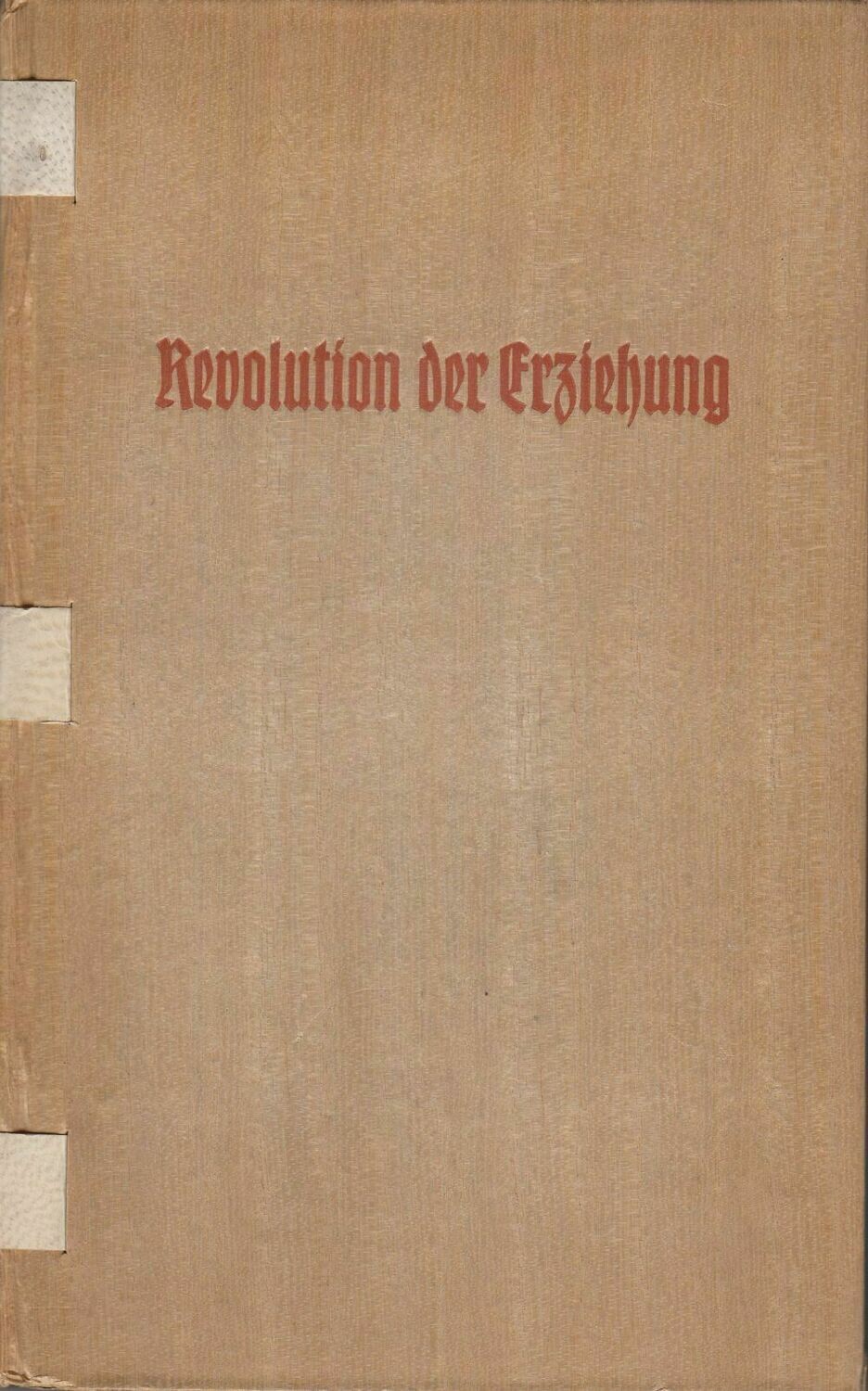 von Schirach: Revolution der Erziehung - Sonderausgabe (Einband furniert) aus dem Jahr 1938 mit Widmungsblatt